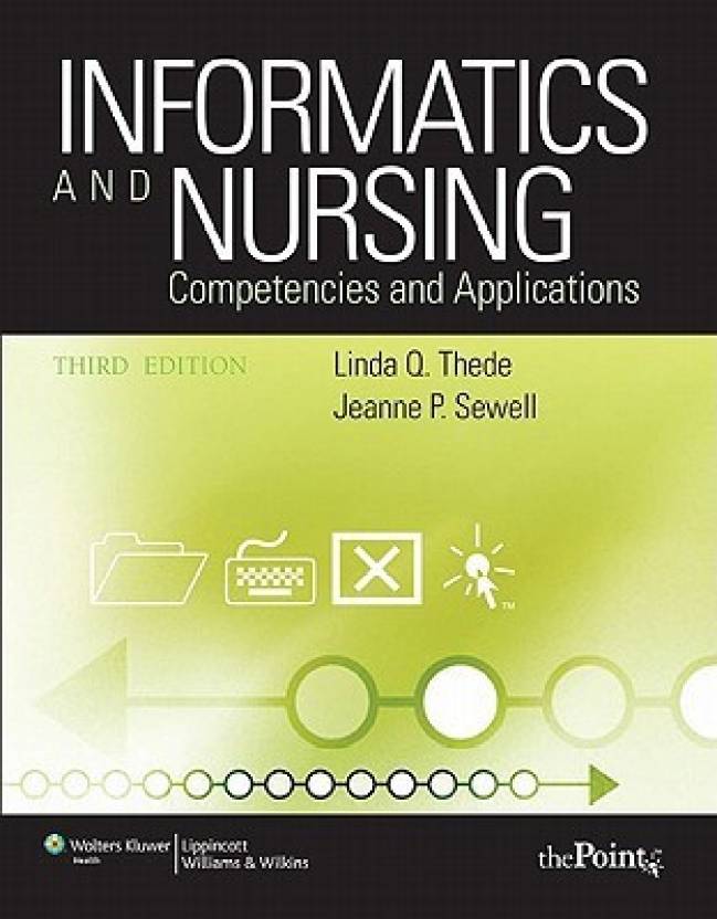 Informatics And Nursing Competencies And Applications - 