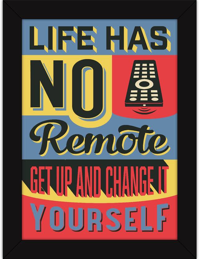 Motivation Quotes On Life Framed Posters Life Has No Remote Fine Enchanting Posters With Quotes On Life Motivation Quotes On Life Framed Posters Life Has No Remote Fine Enchanting Posters With Quotes On Life