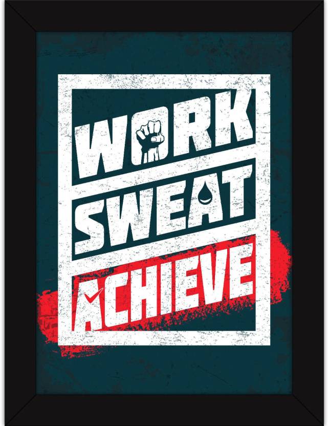 Framed Posters For Room Work Hard Sweat Achieve Motivational