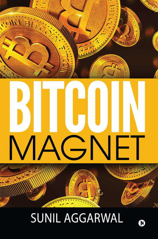 Bitcoin Magnet Buy Bitcoin Magnet By!    Sunil Aggarwal At Low Price In - 