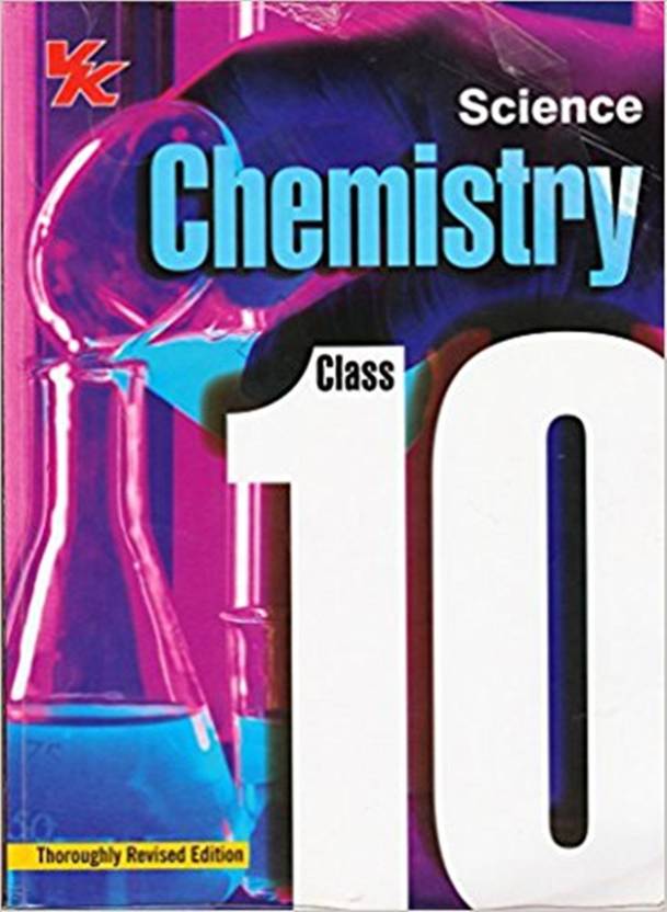 VK SCIENCE CHEMISTRY CLASS 10 Buy VK SCIENCE CHEMISTRY CLASS 10 by A.K
