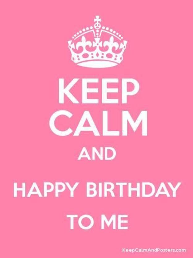 Keep Calm And Happy Birthday To Me Hd Poster Wallpaper On