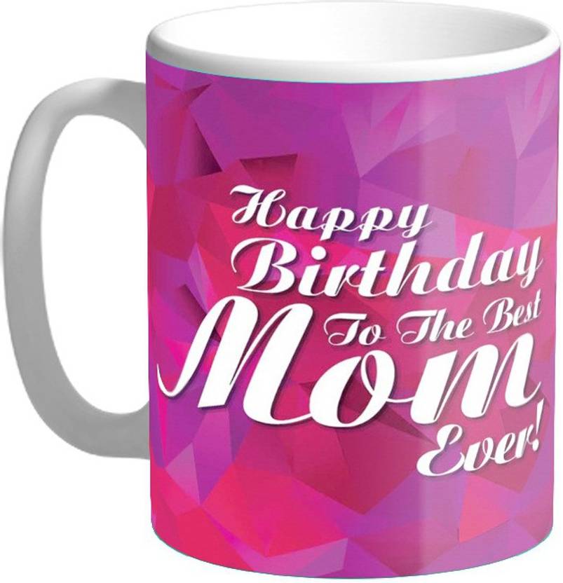 Mugs4You Happy Birthday My Mom,Personalised Ceramic Ceramic Coffee Mug