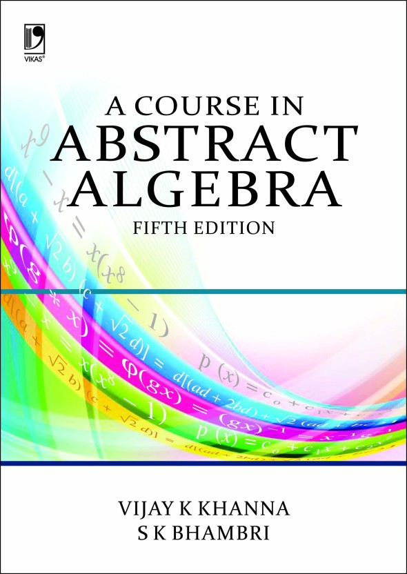 A COURSE IN ABSTRACT ALGEBRA KHANNA AND BHAMBRI PDF