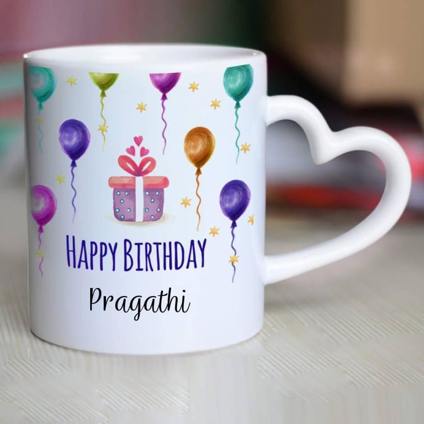 CHANAKYA Happy Birthday Pragathi Heart Handle ceramic mug