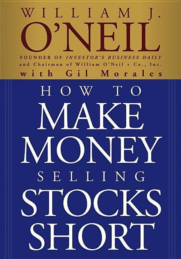 How To Make Money Selling Stocks S!   hort Buy How To Make Money - how to make money selling stocks short eng!   lish paperback william j o neil gil morales