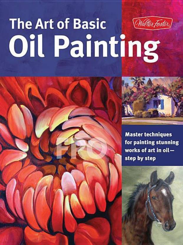 The Art of Basic Oil Painting By Lorraine Gray Buy Paperback Edition