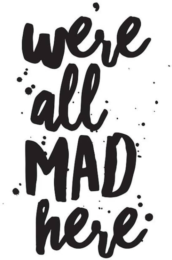 Were All Mad Here Motivational Poster Poster Print On 36x24
