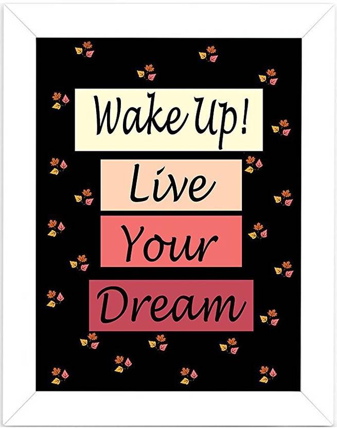 Quotes Wake Up Live Your Dream Frame For Office And Study