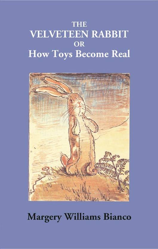 The Velveteen Rabbit Or How Toys Become Real Buy The - 