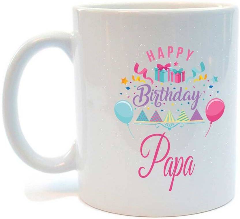 Juvixbuy Happy Birthday Papa Printed Coffee Ceramic Mug Price In