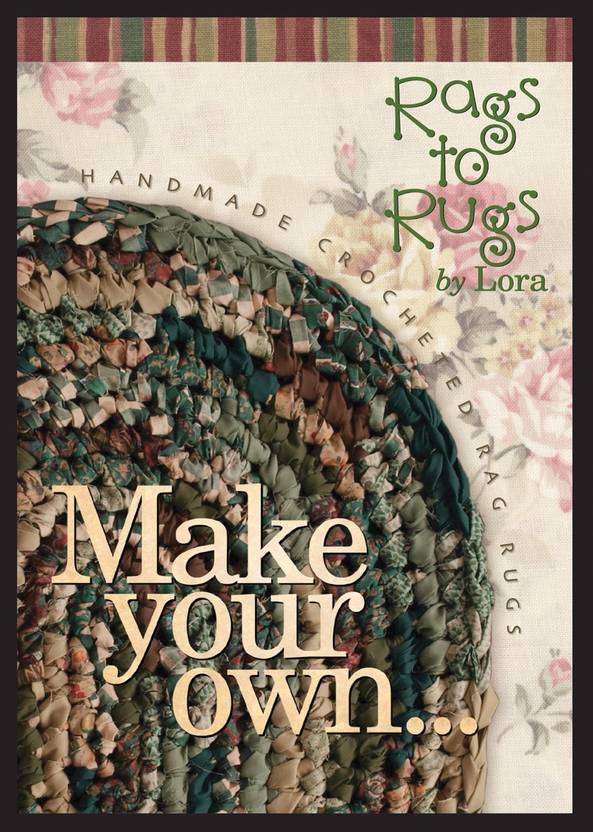 Rags To Rugs Make Your Own Rag Rug By Lora Dvd Rags To Rugs Make Your Own Rag Rug By Lora Dvd