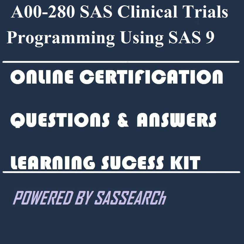 Sapsmart A00 280 Sas Clinical Trials Programming Using Sas 9