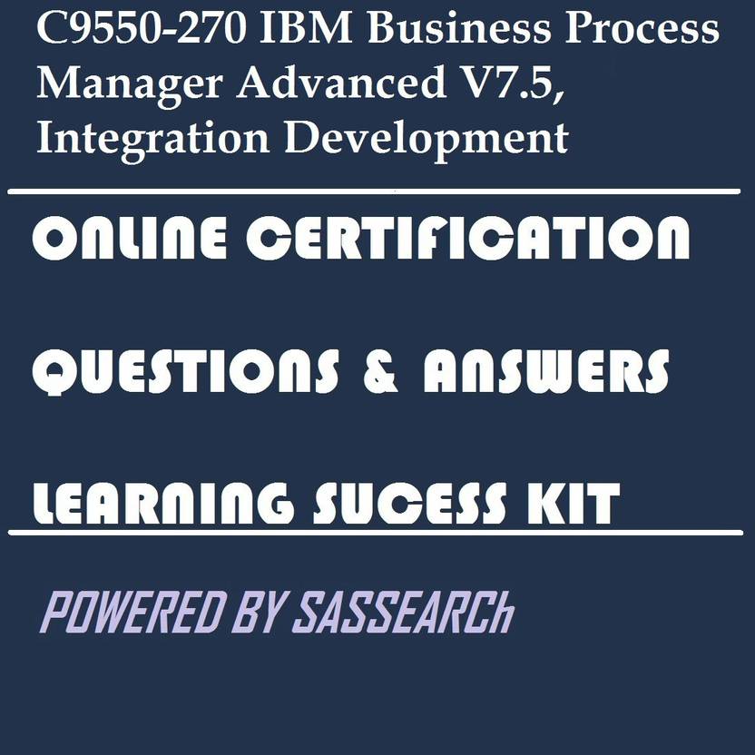 Sapsmart C9550 270 Ibm Business Process Manager Advanced V7