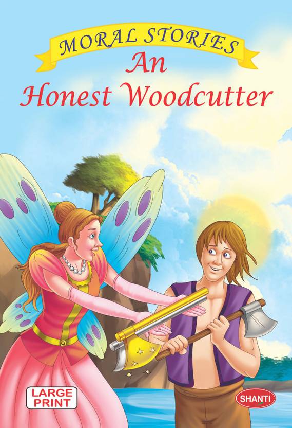 Honest Woodcutter Story Book For Kids 5 To 7 Years Buy Honest