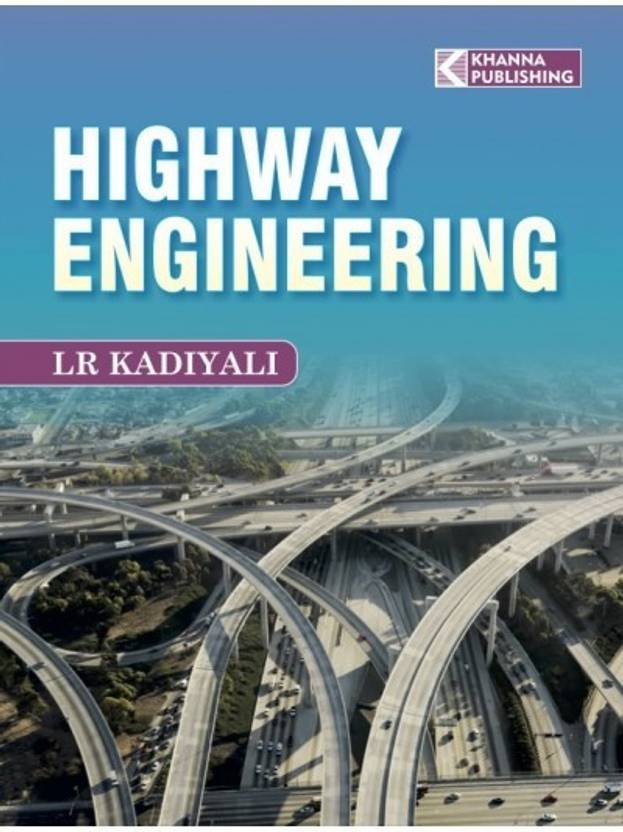 Highway Engineering Buy Highway Engineering by L.R. Kadiyali at Low