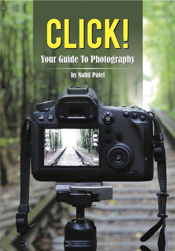 Click! Your Guide to Photography  - Click- Your Guide To Photography(English, Paperback, Patel Nabil)