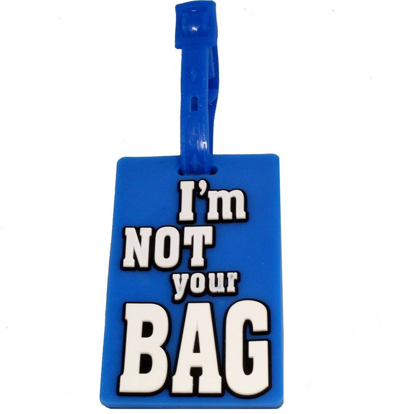 Stealodeal Blue I Am Not Your Bag Travel Luggage Tag