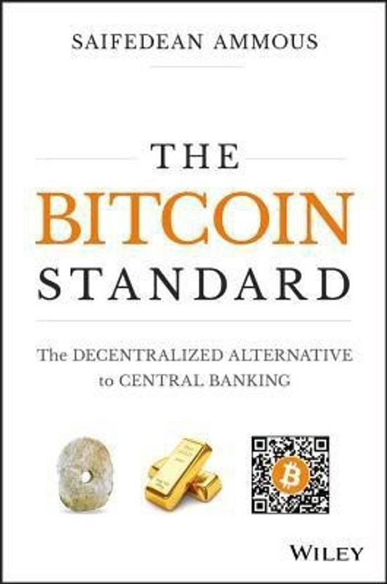 The Bitcoin Standard Buy The Bitcoin Standard By Ammous Saifedean - 