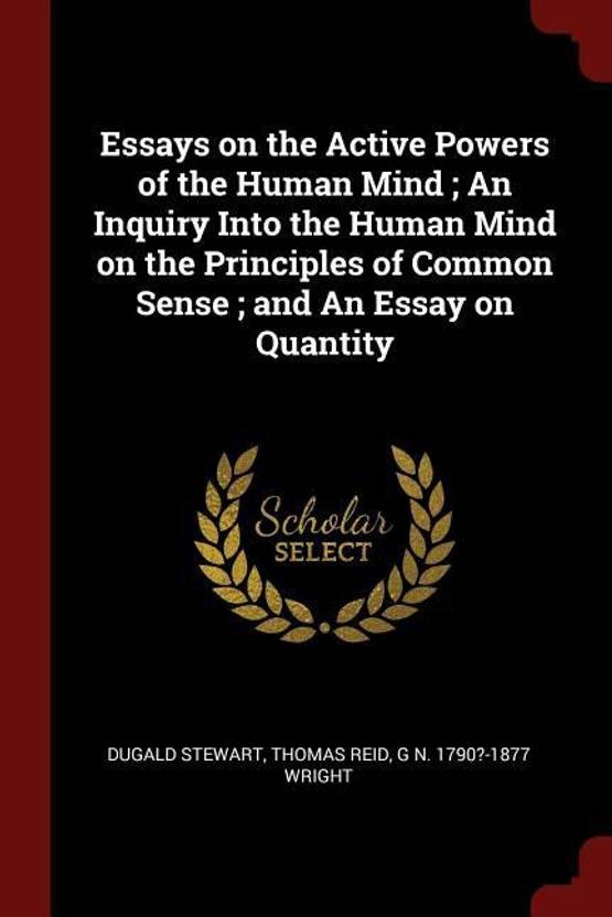 Compare And Contrast Essay Topics For High School Essays On The Active Powers Of The Human Mind An Inquiry Into The Human Mind Essay Papers Online also Essay Of Health Essays On The Active Powers Of The Human Mind An Inquiry Into The Essay In English