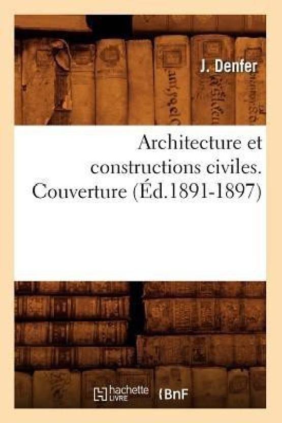 Architecture Et Constructions Civiles Couverture Ed1891 - 