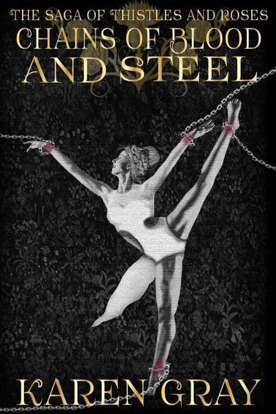 Chains of Blood and Steel Buy Chains of Blood and Steel by Gray Karen