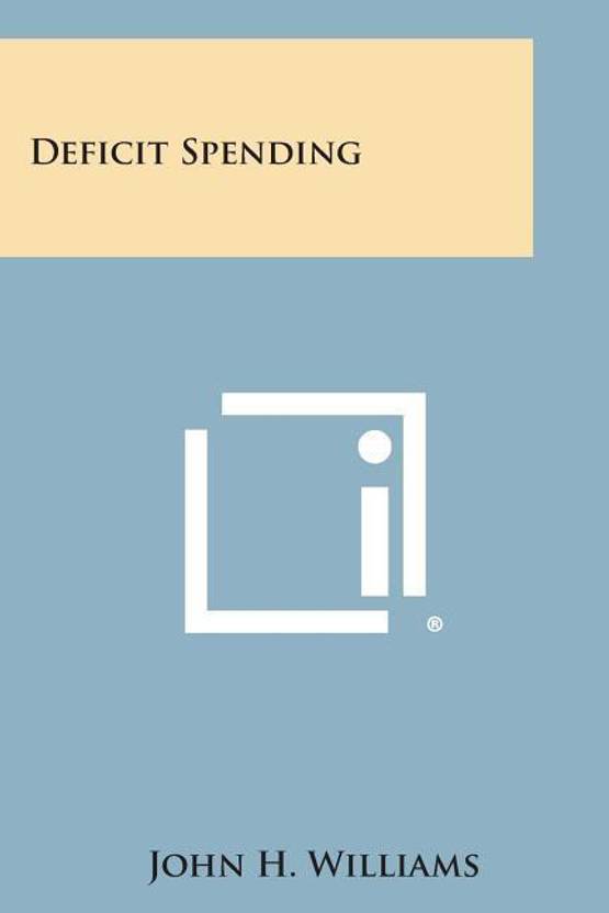 deficit spending buy deficit spending by williams john h at low