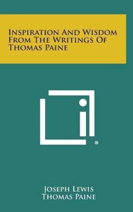 Inspiration And Wisdom From The Writings Of Thomas Paine - 