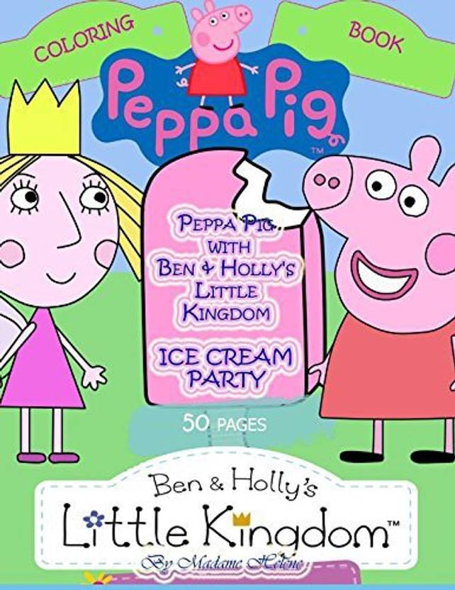 generic peppa pig with ben holly s little kingdom ice cream party