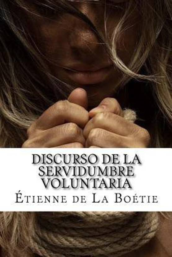 Discurso De La Servidumbre Voluntaria Buy Discurso De La - 