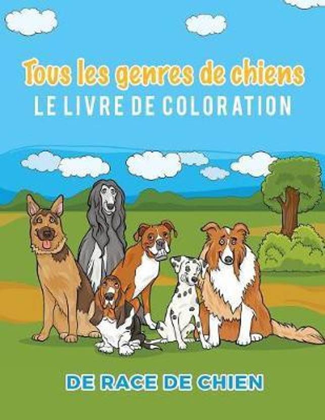 Tous Les Genres De Chiens Le Livre De Coloration De Race De
