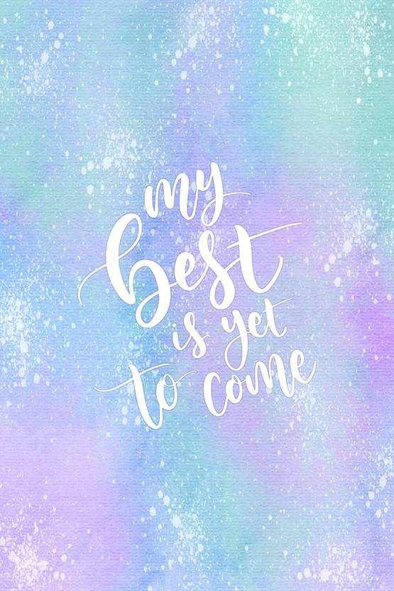 The Best Is Yet To Come Quotes Love Quotes The Best Is Yet To Come Quotes Love Quotes