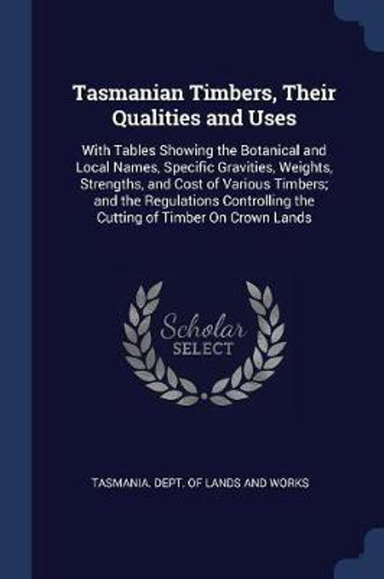 Tasmanian Timbers, Their Qualities and Uses(English, Paperback, unknown)