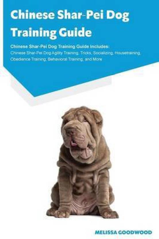 Chinese Shar Pei Dog Training Guide Chinese Shar Pei Dog Training