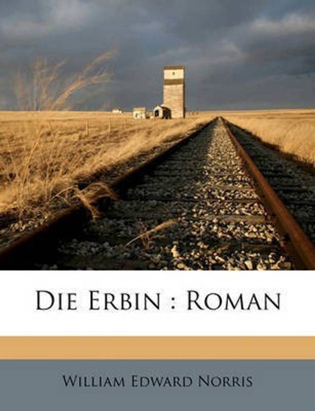 Die Erbin Buy Die Erbin By Norris William Edward At Low - 