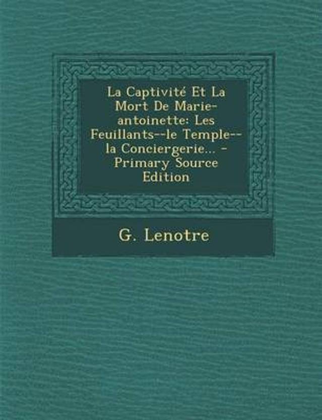 La Captivite Et La Mort De Marie Antoinette Buy La - 
