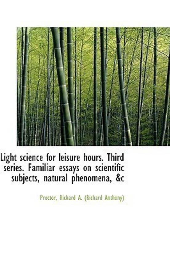 light science for leisure hours third series familiar essays on lightscienceforleisurehoursthirdseriesfamiliaressayson originalimafakevekfyhayajpegq