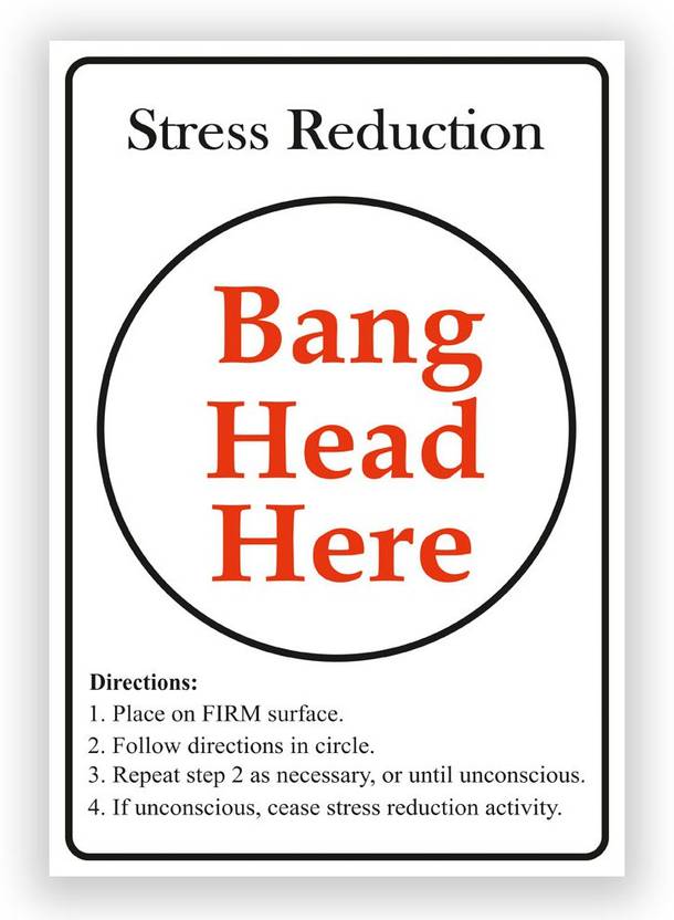 Stress Reduction Bang Head Here Motivational Wall Art Poster 12 x 18