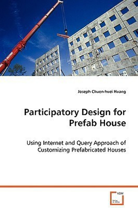 Participatory Participatory Design for Prefab House(English, Paperback, Huang Joseph Chuen-Huei) - Flipkart Deal