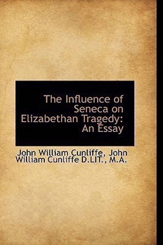 High School Essay The Influence Of Seneca On Elizabethan Tragedy An Essay High School Admission Essay Examples also Sample Essay With Thesis Statement The Influence Of Seneca On Elizabethan Tragedy An Essay Buy The Spm English Essay
