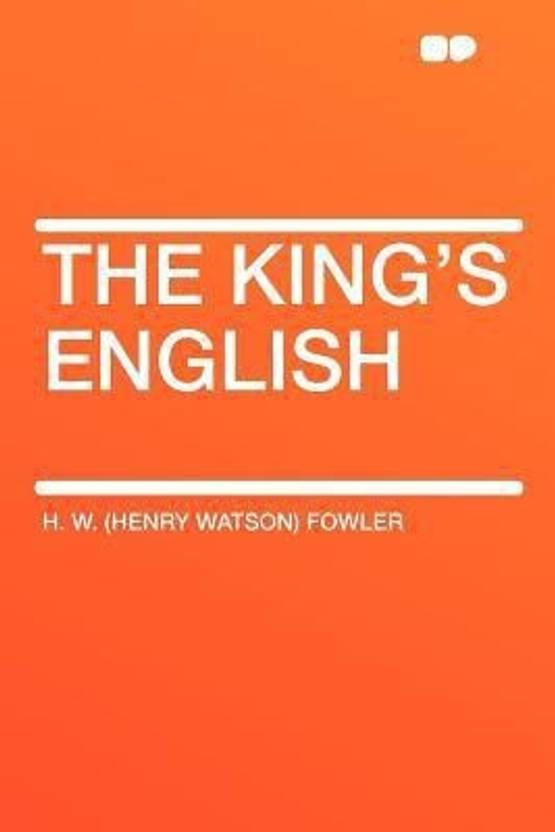 The King's English Buy The King's English by Fowler H W at Low Price