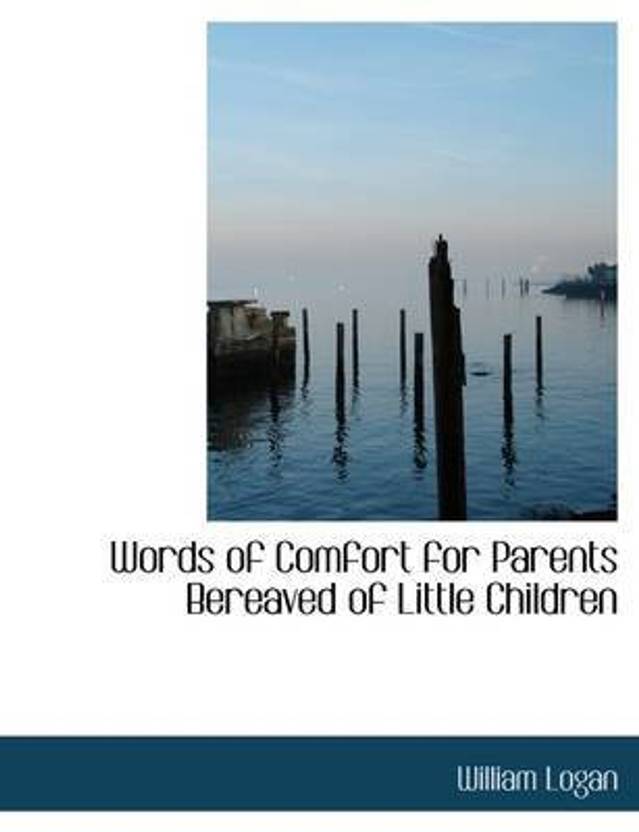 Words Of Comfort For Parents Bereaved Of Little Children Buy