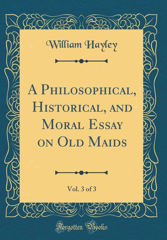 Personal Essay Thesis Statement A Philosophical Historical And Moral Essay On Old Maids Vol Of English Essays For Kids also Health And Wellness Essay A Philosophical Historical And Moral Essay On Old Maids Vol Of Sample Of Research Essay Paper