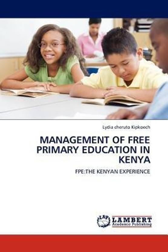 Management Of Free Primary Education In Kenya Buy Management Of Free