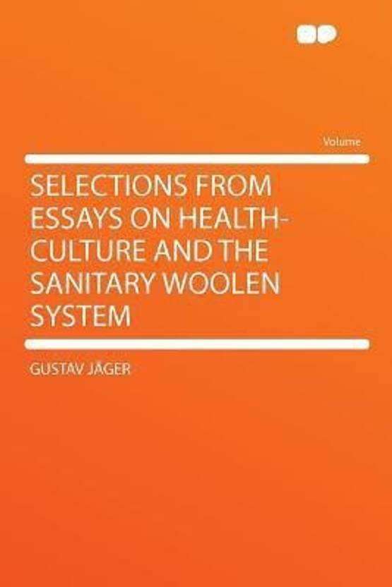 selections from essays on healthculture and the sanitary woolen selections from essays on healthculture and the sanitary woolen system english paperback jager gustav