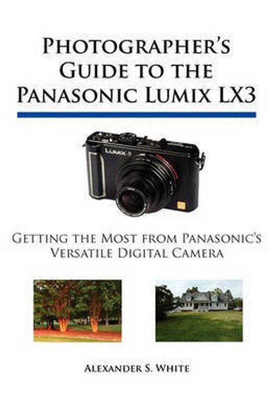 Flipkart Photographer's Guide to the Panasonic Lumix LX3(English, Paperback, White Alexander S.) - Flipkart Deal