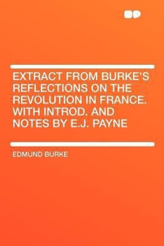 reflections on the revolution in france sparknotes reflections on the revolution in france sparknotes