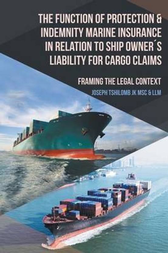 The Function of Protection &amp; Indemnity Marine Insurance in