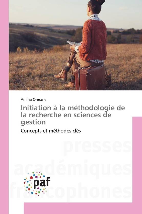 Initiation A La Methodologie de la Recherche En Sciences de Gestion