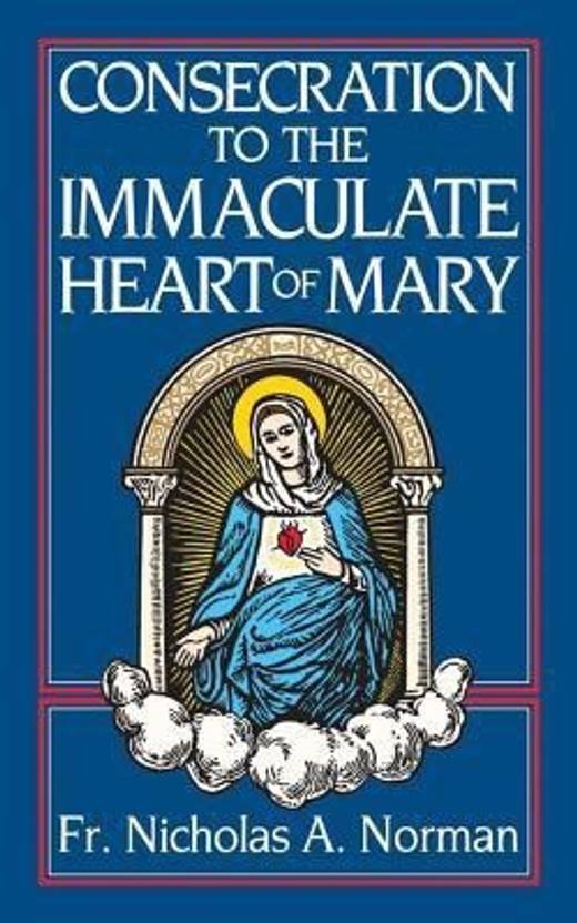 Consecration to the Immaculate Heart of Mary Buy Consecration to the